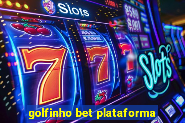 golfinho bet plataforma